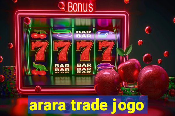 arara trade jogo